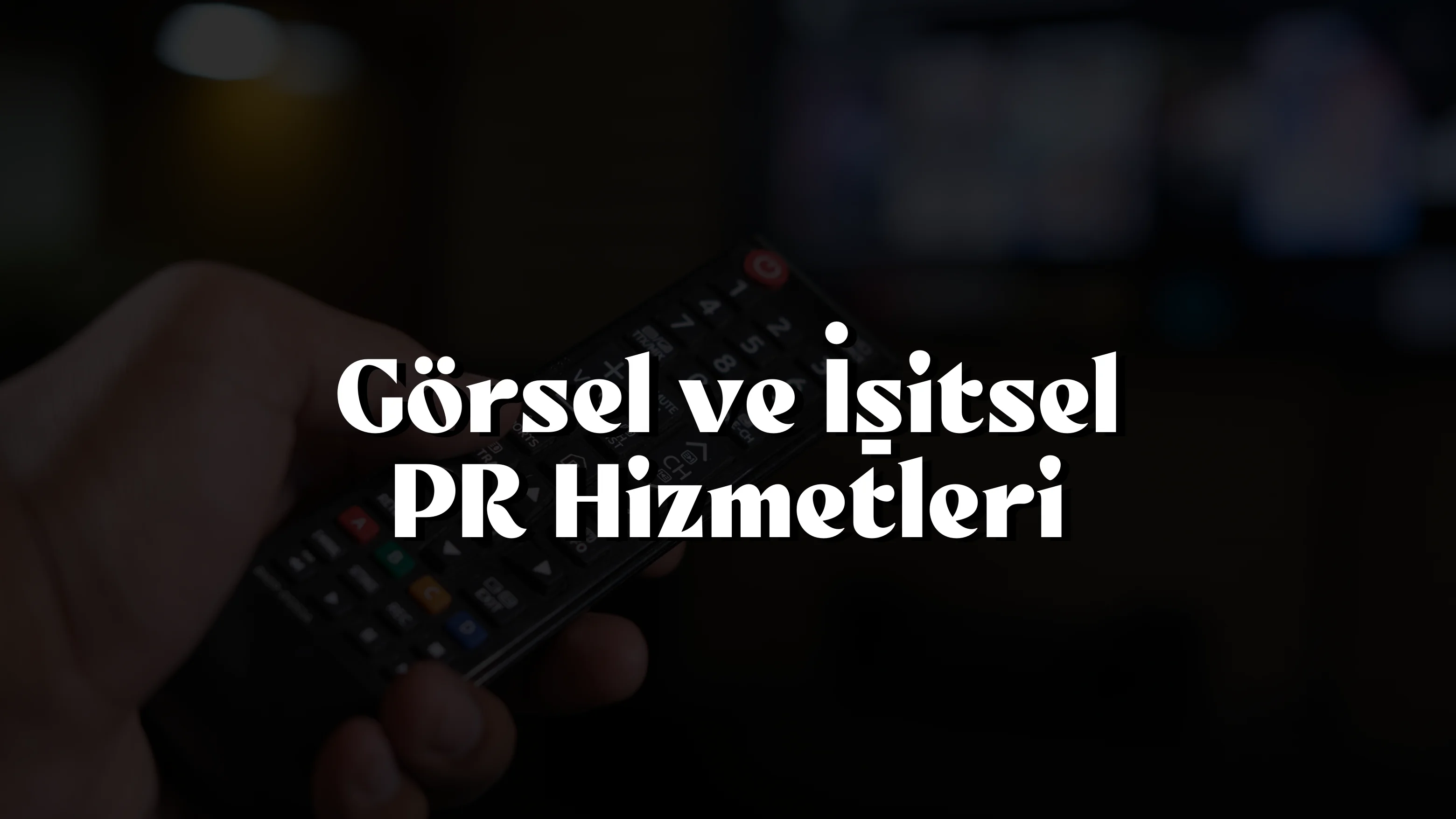 Görsel & İşitsel Medya PR